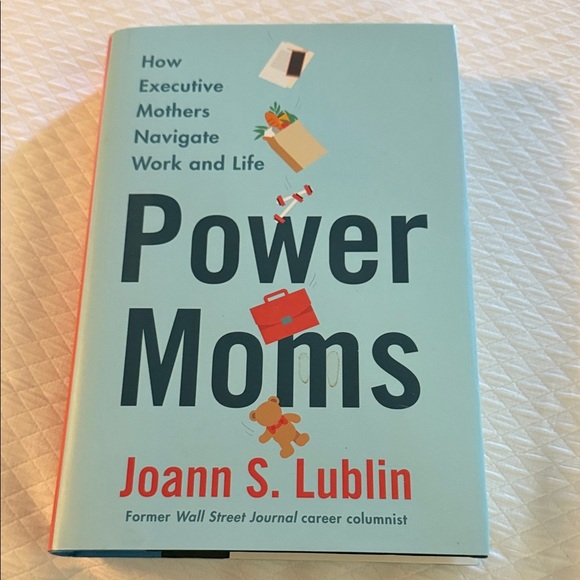Power Moms by Joann S. Lublin - Blue Cover - Picture 1 of 1